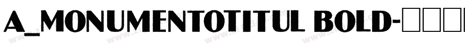 a_MonumentoTitul Bold字体转换
